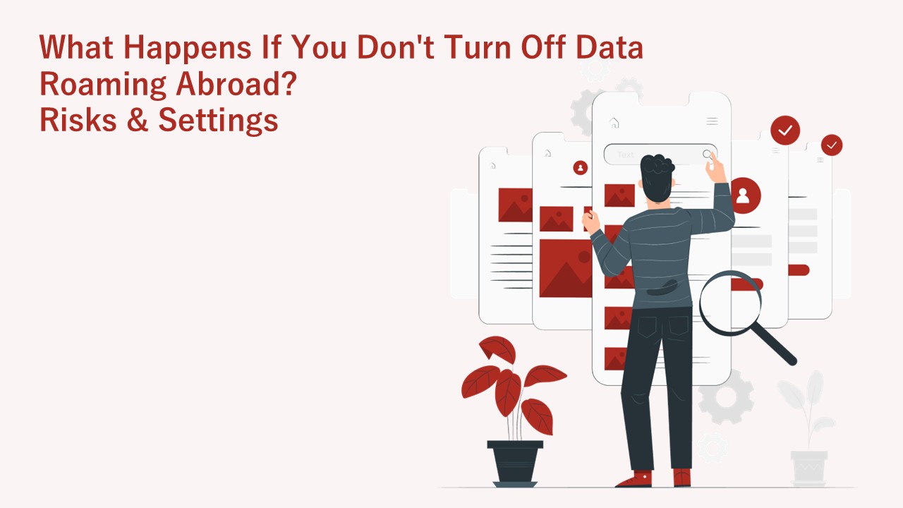 What happens if you don't turn off data roaming? Settings and tips for traveling abroad