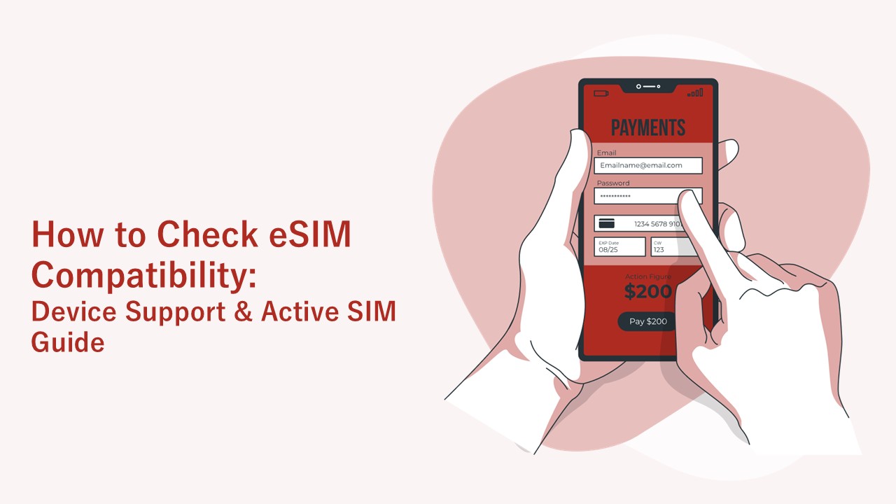 How to Check eSIM Compatibility: Device Support & Active SIM Guide