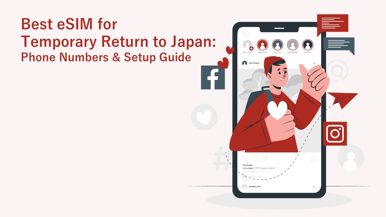 Best eSIM for Temporary Return to Japan: Phone Numbers & Setup Guide