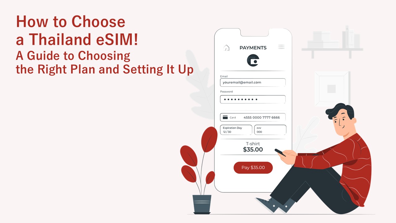 Thailand eSIM Guide: How to Choose the Right Plan and Set It Up